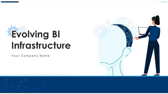 Evolving BI Infrastructure Ppt PowerPoint Presentation Complete Deck With Slides Evolving BI Infrastructure Ppt PowerPoint Presentation Complete Deck With Slides