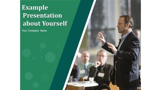 Example Presentation About Yourself Ppt PowerPoint Presentation Complete Deck With Slides Example Presentation About Yourself Ppt PowerPoint Presentation Complete Deck With Slides