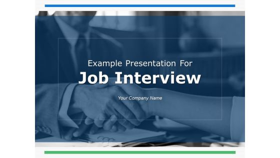 Example Presentation For Job Interview Ppt PowerPoint Presentation Complete Deck With Slides Example Presentation For Job Interview Ppt PowerPoint Presentation Complete Deck With Slides