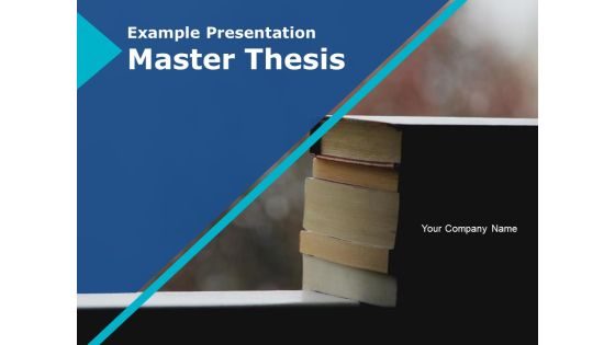 Example Presentation Master Thesis Ppt PowerPoint Presentation Complete Deck With Slides