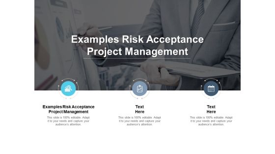 Examples Risk Acceptance Project Management Ppt PowerPoint Presentation Icon Example Cpb Pdf Examples Risk Acceptance Project Management Ppt PowerPoint Presentation Icon Example Cpb Pdf