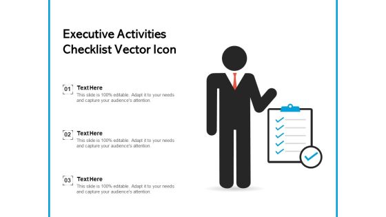 Executive Activities Checklist Vector Icon Ppt PowerPoint Presentation Gallery Icon PDF Executive Activities Checklist Vector Icon Ppt PowerPoint Presentation Gallery Icon PDF