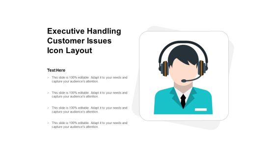 Executive Handling Customer Issues Icon Layout Ppt PowerPoint Presentation Model Graphics Pictures PDF Executive Handling Customer Issues Icon Layout Ppt PowerPoint Presentation Model Graphics Pictures PDF
