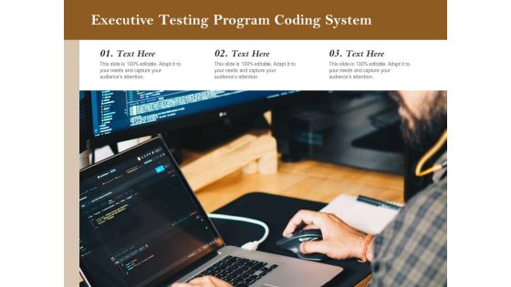 Executive Testing Program Coding System Ppt PowerPoint Presentation Slides Aids PDF Executive Testing Program Coding System Ppt PowerPoint Presentation Slides Aids PDF