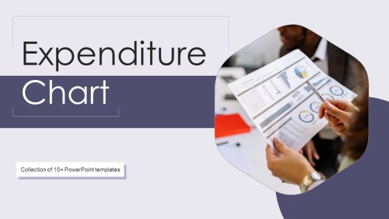 Expenditure Chart Ppt PowerPoint Presentation Complete Deck With Slides Expenditure Chart Ppt PowerPoint Presentation Complete Deck With Slides