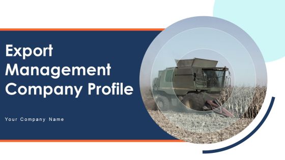 Export Management Company Profile Ppt PowerPoint Presentation Complete With Slides Export Management Company Profile Ppt PowerPoint Presentation Complete With Slides