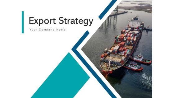 Export Strategy Process Market Ppt PowerPoint Presentation Complete Deck Export Strategy Process Market Ppt PowerPoint Presentation Complete Deck