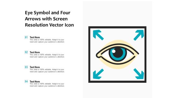 Eye Symbol And Four Arrows With Screen Resolution Vector Icon Ppt PowerPoint Presentation Icon Backgrounds PDF