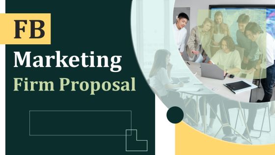 FB Marketing Firm Proposal Ppt PowerPoint Presentation Complete Deck With Slides FB Marketing Firm Proposal Ppt PowerPoint Presentation Complete Deck With Slides
