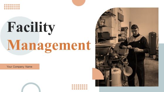 Facility Management Ppt PowerPoint Presentation Complete Deck Facility Management Ppt PowerPoint Presentation Complete Deck