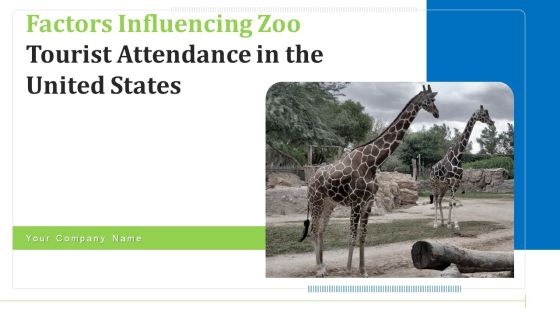 Factors Influencing Zoo Tourist Attendance In The United States Ppt PowerPoint Presentation Complete With Slides Factors Influencing Zoo Tourist Attendance In The United States Ppt PowerPoint Presentation Complete With Slides