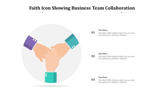 Faith Icon Showing Business Team Collaboration Ppt PowerPoint Presentation Icon Infographic Template PDF Faith Icon Showing Business Team Collaboration Ppt PowerPoint Presentation Icon Infographic Template PDF