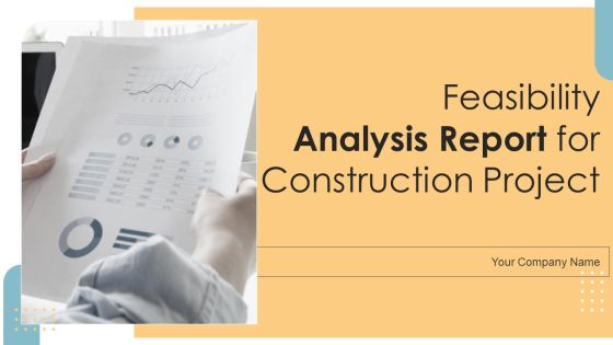 Feasibility Analysis Report For Construction Project Ppt PowerPoint Presentation Complete Deck With Slides Feasibility Analysis Report For Construction Project Ppt PowerPoint Presentation Complete Deck With Slides