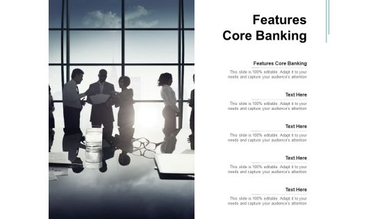 Features Core Banking Ppt PowerPoint Presentation Infographic Template Objects Cpb Pdf Features Core Banking Ppt PowerPoint Presentation Infographic Template Objects Cpb Pdf