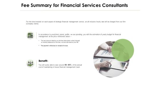 Fee Summary For Financial Services Consultants Ppt PowerPoint Presentation Infographics Graphics Tutorials Fee Summary For Financial Services Consultants Ppt PowerPoint Presentation Infographics Graphics Tutorials