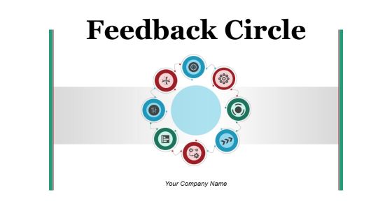 Feedback Circle Business Goals Ppt PowerPoint Presentation Complete Deck Feedback Circle Business Goals Ppt PowerPoint Presentation Complete Deck