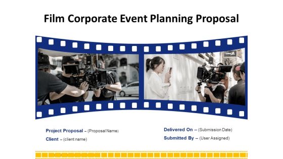 Film Corporate Event Planning Proposal Ppt PowerPoint Presentation Complete Deck With Slides Film Corporate Event Planning Proposal Ppt PowerPoint Presentation Complete Deck With Slides