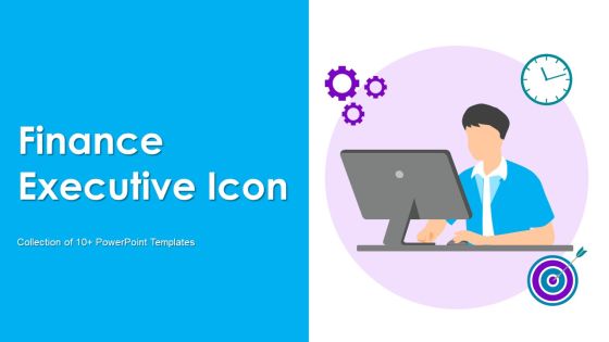 Finance Executive Icon Ppt PowerPoint Presentation Complete Deck With Slides Finance Executive Icon Ppt PowerPoint Presentation Complete Deck With Slides