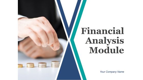 Financial Analysis Module PPT PowerPoint Presentation Complete Deck With Slides Financial Analysis Module PPT PowerPoint Presentation Complete Deck With Slides