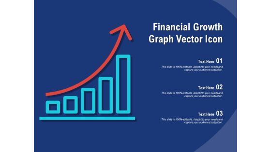 Financial Growth Graph Vector Icon Ppt PowerPoint Presentation Summary Shapes Financial Growth Graph Vector Icon Ppt PowerPoint Presentation Summary Shapes