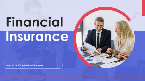 Financial Insurance Ppt PowerPoint Presentation Complete Deck With Slides Financial Insurance Ppt PowerPoint Presentation Complete Deck With Slides