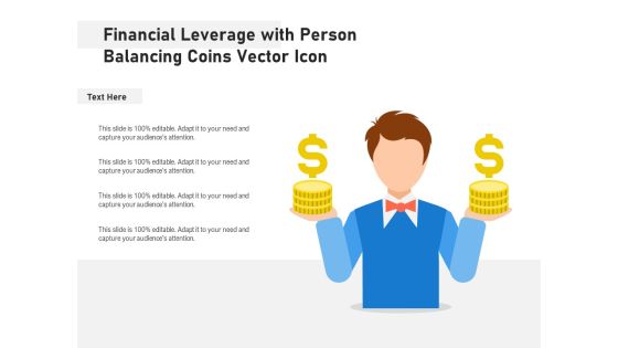 Financial Leverage With Person Balancing Coins Vector Icon Ppt PowerPoint Presentation Infographic Template Gallery PDF Financial Leverage With Person Balancing Coins Vector Icon Ppt PowerPoint Presentation Infographic Template Gallery PDF