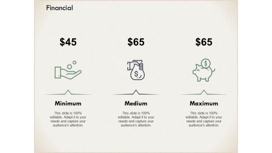 Financial Medium Maximum Minimum Ppt PowerPoint Presentation Icon Graphic Tips Financial Medium Maximum Minimum Ppt PowerPoint Presentation Icon Graphic Tips
