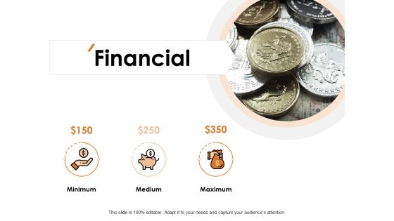 Financial Minimum Medium Ppt PowerPoint Presentation Visual Aids Pictures Financial Minimum Medium Ppt PowerPoint Presentation Visual Aids Pictures