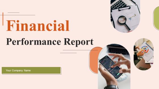 Financial Performance Report Ppt PowerPoint Presentation Complete Deck With Slides Financial Performance Report Ppt PowerPoint Presentation Complete Deck With Slides