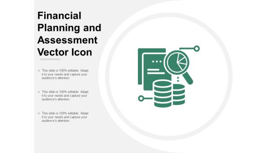 Financial Planning And Assessment Vector Icon Ppt Powerpoint Presentation Gallery Styles Financial Planning And Assessment Vector Icon Ppt Powerpoint Presentation Gallery Styles
