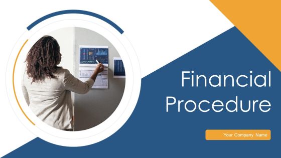 Financial Procedure Ppt PowerPoint Presentation Complete With Slides Financial Procedure Ppt PowerPoint Presentation Complete With Slides