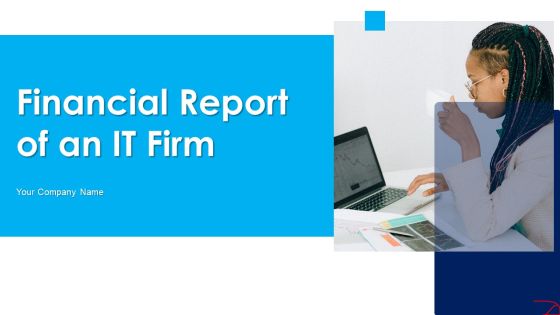 Financial Report Of An IT Firm Ppt PowerPoint Presentation Complete Deck With Slides