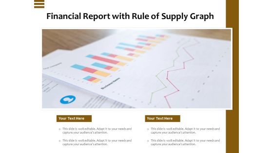 Financial Report With Rule Of Supply Graph Ppt PowerPoint Presentation File Background Designs PDF Financial Report With Rule Of Supply Graph Ppt PowerPoint Presentation File Background Designs PDF