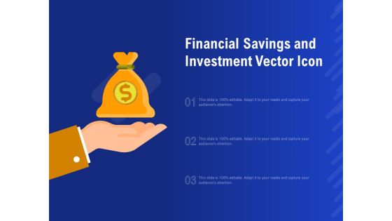 Financial Savings And Investment Vector Icon Ppt PowerPoint Presentation Gallery Demonstration Financial Savings And Investment Vector Icon Ppt PowerPoint Presentation Gallery Demonstration