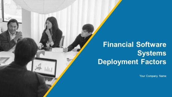 Financial Software Systems Deployment Factors Ppt PowerPoint Presentation Complete Deck With Slides Financial Software Systems Deployment Factors Ppt PowerPoint Presentation Complete Deck With Slides