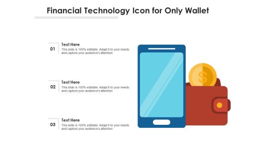 Financial Technology Icon For Only Wallet Ppt PowerPoint Presentation File Example PDF Financial Technology Icon For Only Wallet Ppt PowerPoint Presentation File Example PDF