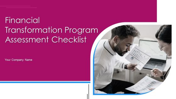 Financial Transformation Program Assessment Checklist Ppt PowerPoint Presentation Complete Deck With Slides Financial Transformation Program Assessment Checklist Ppt PowerPoint Presentation Complete Deck With Slides