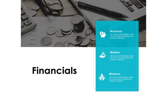 Financials Maximum Medium Ppt PowerPoint Presentation Icon Graphics Tutorials Financials Maximum Medium Ppt PowerPoint Presentation Icon Graphics Tutorials