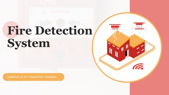 Fire Detection System Ppt PowerPoint Presentation Complete Deck With Slides Fire Detection System Ppt PowerPoint Presentation Complete Deck With Slides