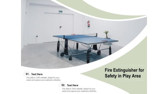 Fire Extinguisher For Safety In Play Area Ppt PowerPoint Presentation File Outfit PDF Fire Extinguisher For Safety In Play Area Ppt PowerPoint Presentation File Outfit PDF
