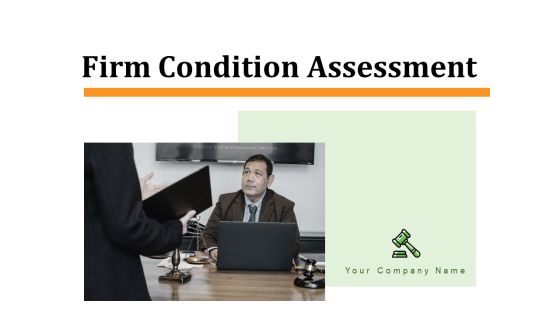Firm Condition Assessment Ppt PowerPoint Presentation Complete Deck With Slides Firm Condition Assessment Ppt PowerPoint Presentation Complete Deck With Slides
