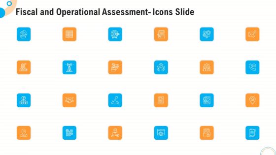 Fiscal And Operational Assessment Icons Slide Portrait PDF Fiscal And Operational Assessment Icons Slide Portrait PDF