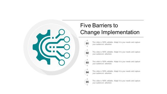 Five Barriers To Change Implementation Ppt PowerPoint Presentation Slides Visual Aids Five Barriers To Change Implementation Ppt PowerPoint Presentation Slides Visual Aids