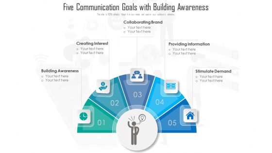 Five Communication Goals With Building Awareness Ppt PowerPoint Presentation File Shapes PDF Five Communication Goals With Building Awareness Ppt PowerPoint Presentation File Shapes PDF