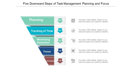 Five Downward Steps Of Task Management Planning And Focus Ppt Powerpoint Presentation Ideas Example File
