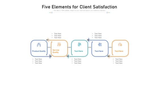 Five Elements For Client Satisfaction Ppt PowerPoint Presentation File Pictures PDF