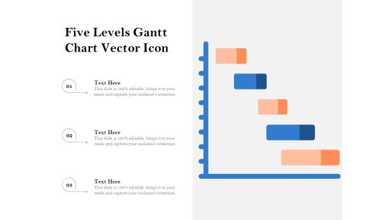Five Levels Gantt Chart Vector Icon Ppt PowerPoint Presentation Gallery Example Introduction PDF