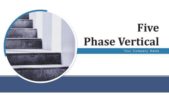 Five Phase Vertical Marketing Campaign Ppt PowerPoint Presentation Complete Deck With Slides Five Phase Vertical Marketing Campaign Ppt PowerPoint Presentation Complete Deck With Slides