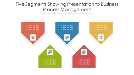 Five Segments Showing Presentation To Business Process Management Ppt PowerPoint Presentation File Layouts PDF Five Segments Showing Presentation To Business Process Management Ppt PowerPoint Presentation File Layouts PDF