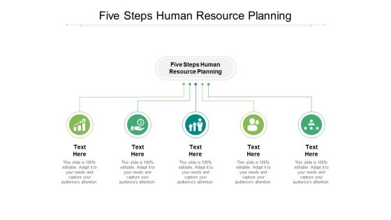 Five Steps Human Resource Planning Ppt PowerPoint Presentation Outline Designs Cpb